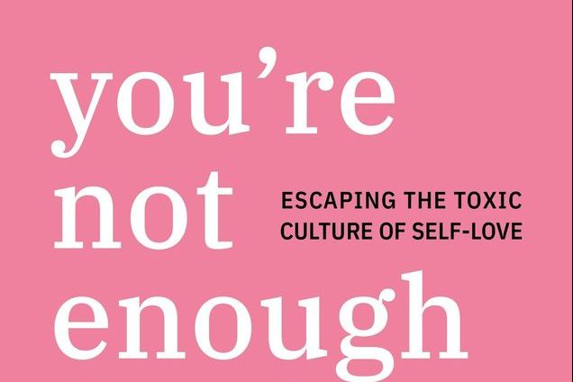 You Are Not Enough